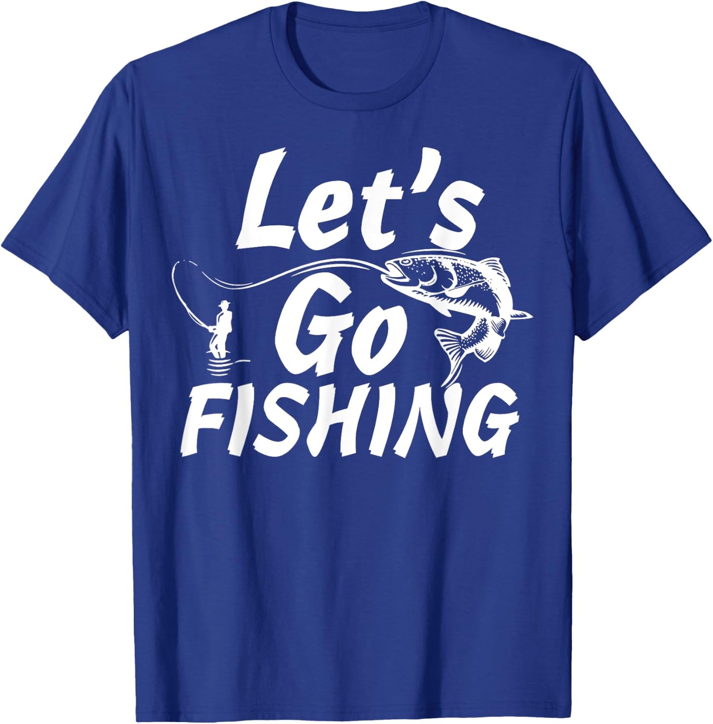 Let’s Go Fishing Shirt Fishing Lovers Or Fisherman Gift T-Shirt - T-Shirt | Royal