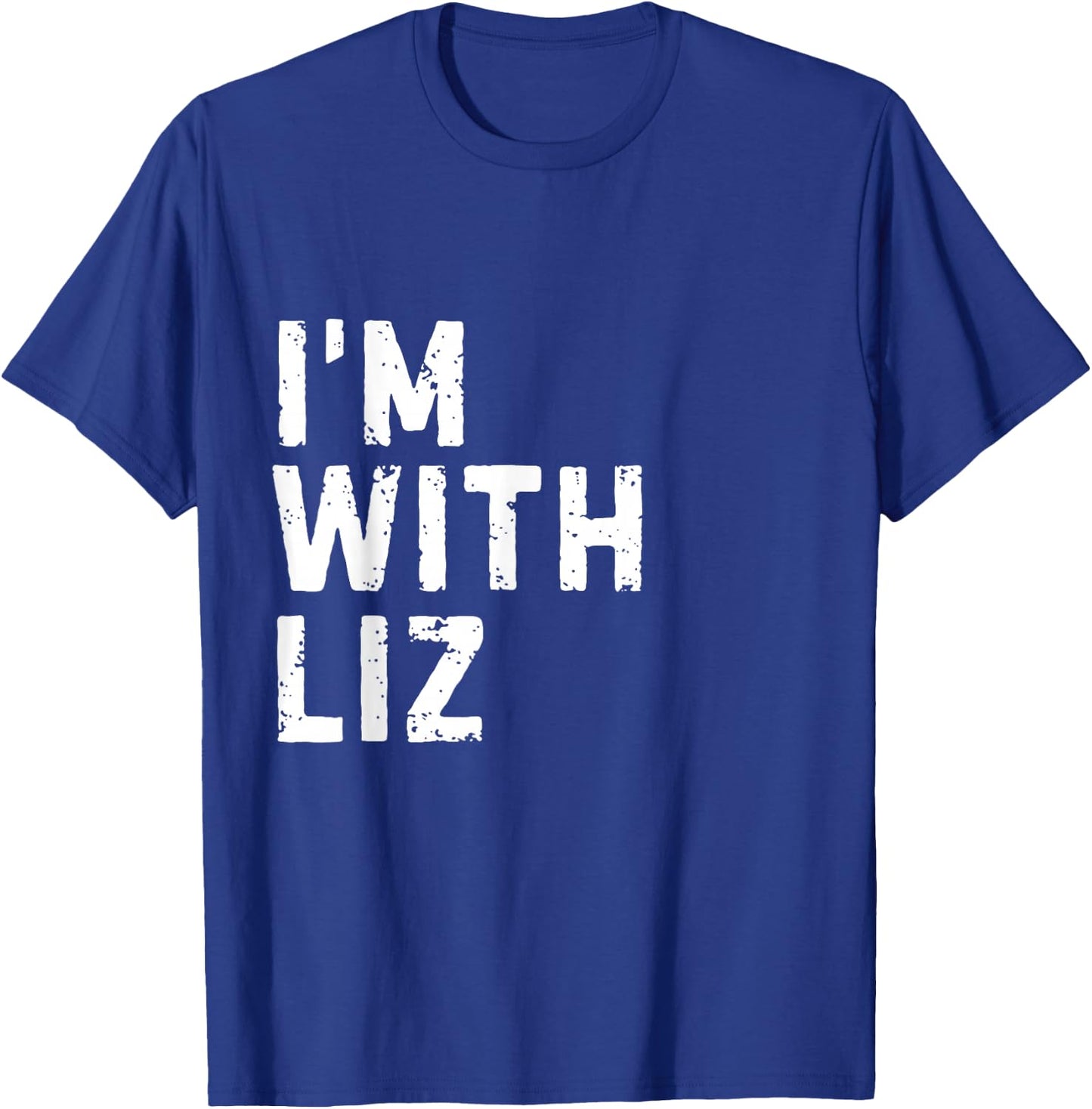 Funny Liz "I'm with Liz" Bachelorette Liz Birthday T-Shirt - T-Shirt | Royal