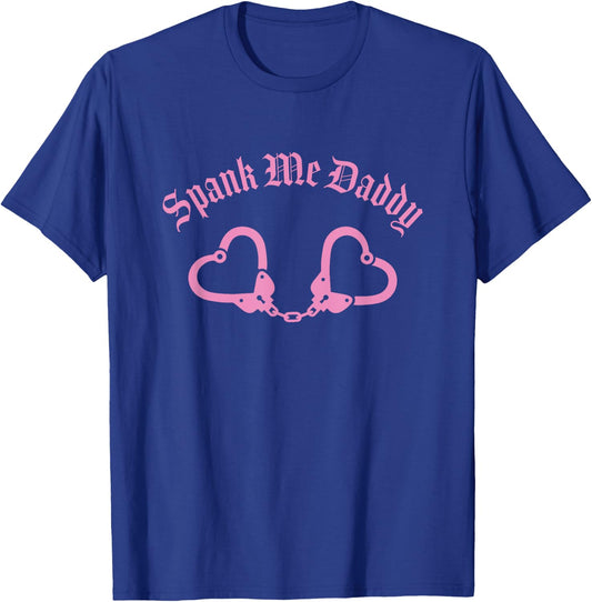 Spank Me Daddy Bondage BDSM Handcuffs T-Shirt - T-Shirt | Royal