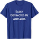 Easily Distracted By Airplanes Aviation Pilot T-Shirt - T-Shirt | Royal