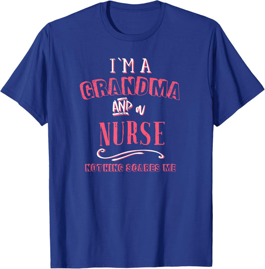 I'm A Grandma And Nurse Nothing Scares Me Nursing Gift RN T-Shirt - T-Shirt | Royal