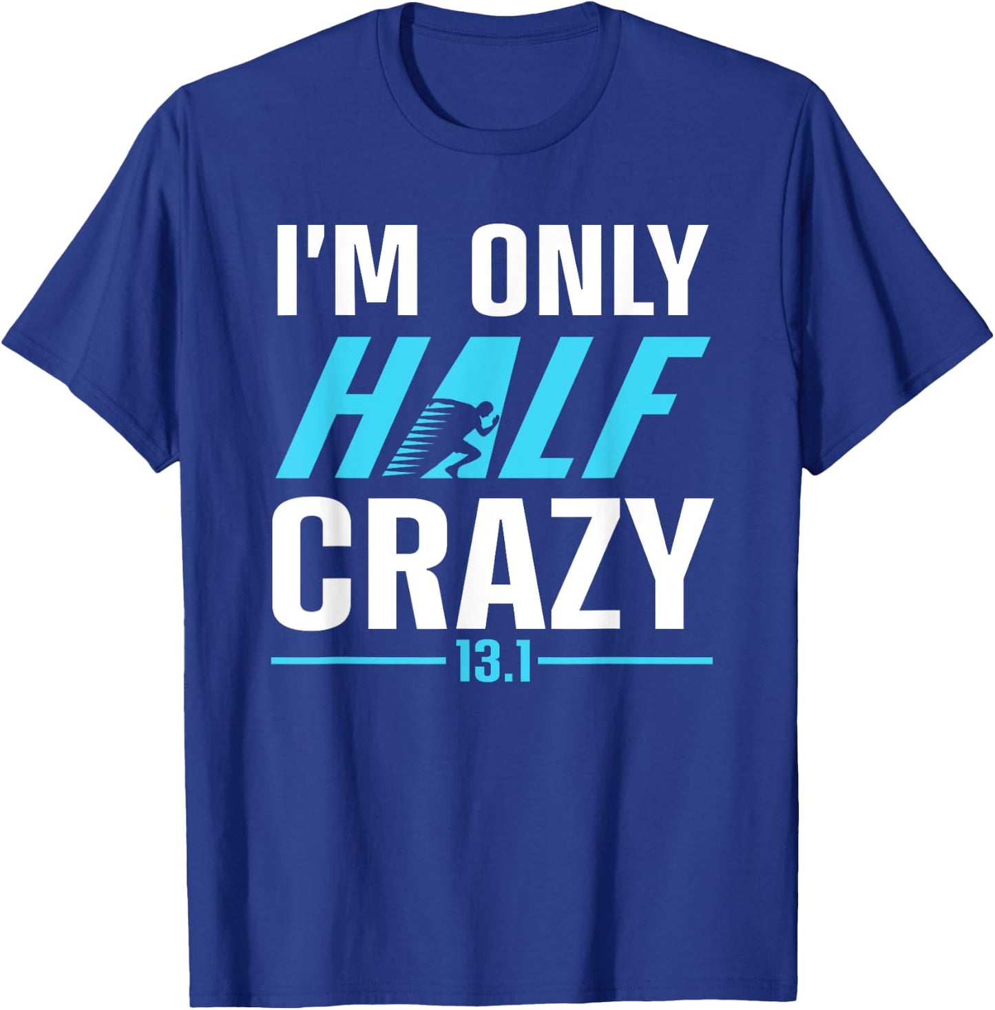 Funny Half Marathon Art Men Women Runner Marathoner Finisher T-Shirt - T-Shirt | Royal