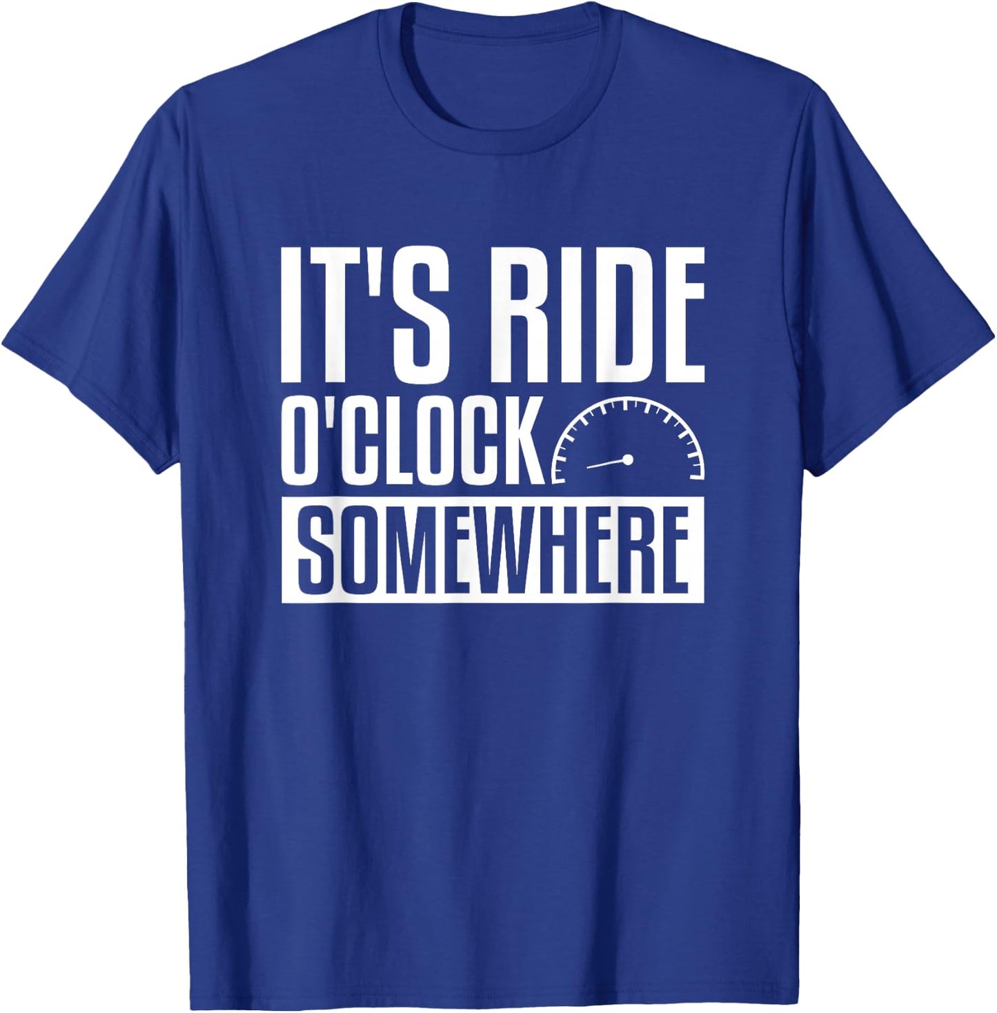 It's Ride O'Clock Somewhere Motorcycle Biker T-Shirt - T-Shirt | Royal