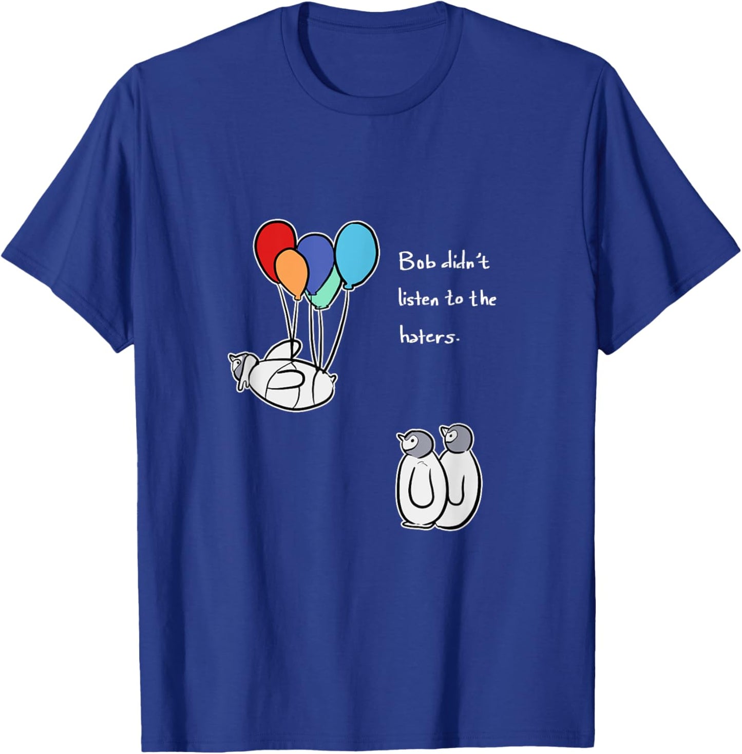 Bob Didn't Listen Hard Headed Person T-Shirt - T-Shirt | Royal