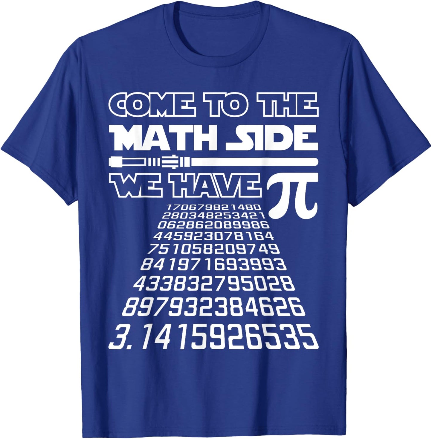 Come To The Math Side We Have Pie Shirt Pi Day Teacher Gift T-Shirt - T-Shirt | Royal