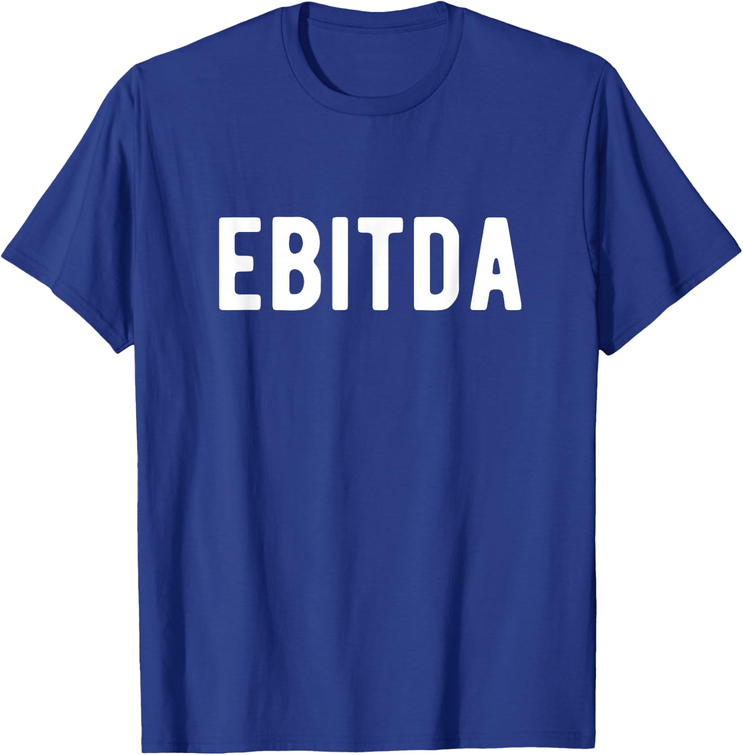 EBITDA Financial Accounting CPA Finance Stock Investing T-Shirt - T-Shirt | Royal
