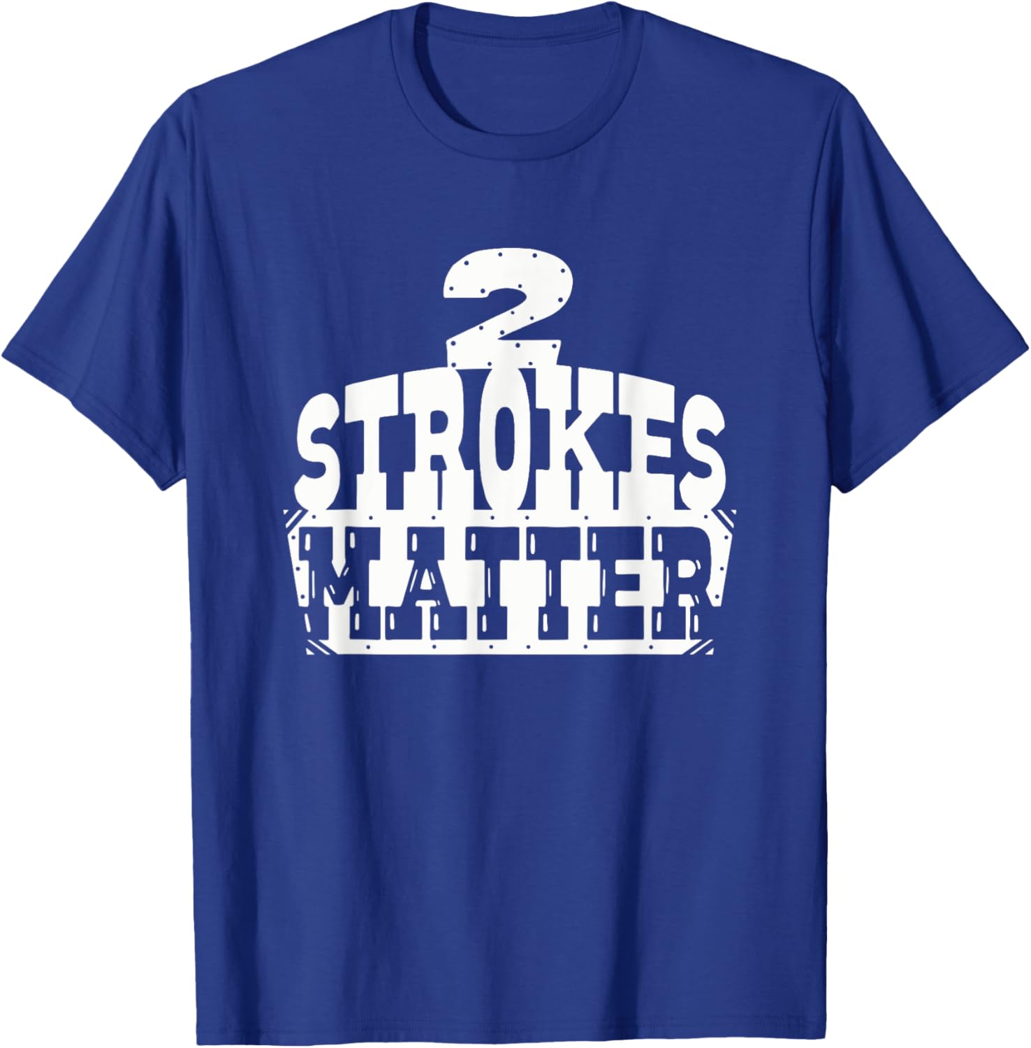 2 Strokes Matter! MX Motocross Dirt Biker T-Shirt - T-Shirt | Royal