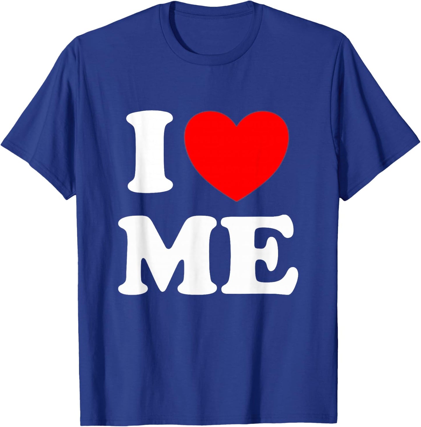 I Love Me I Red Heart Me I Love Me Myself and I Funny T-Shirt - T-Shirt | Royal
