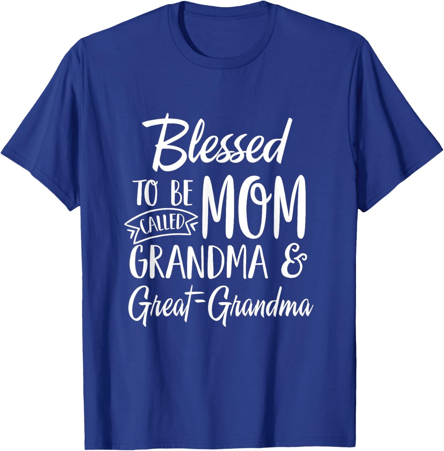 Blessed To Be Called Mom Grandma & Great-Grandma Mothers Day T-Shirt - T-Shirt | Royal