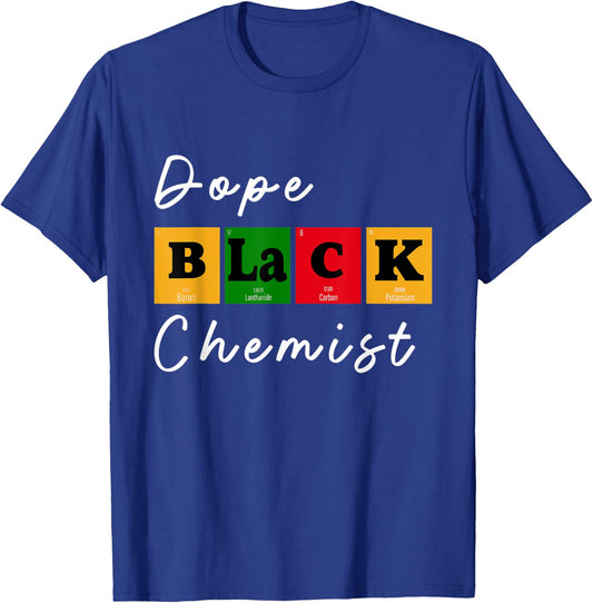 Dope Black Chemist Scientist Black Women in STEM BHM T-Shirt - T-Shirt | Royal