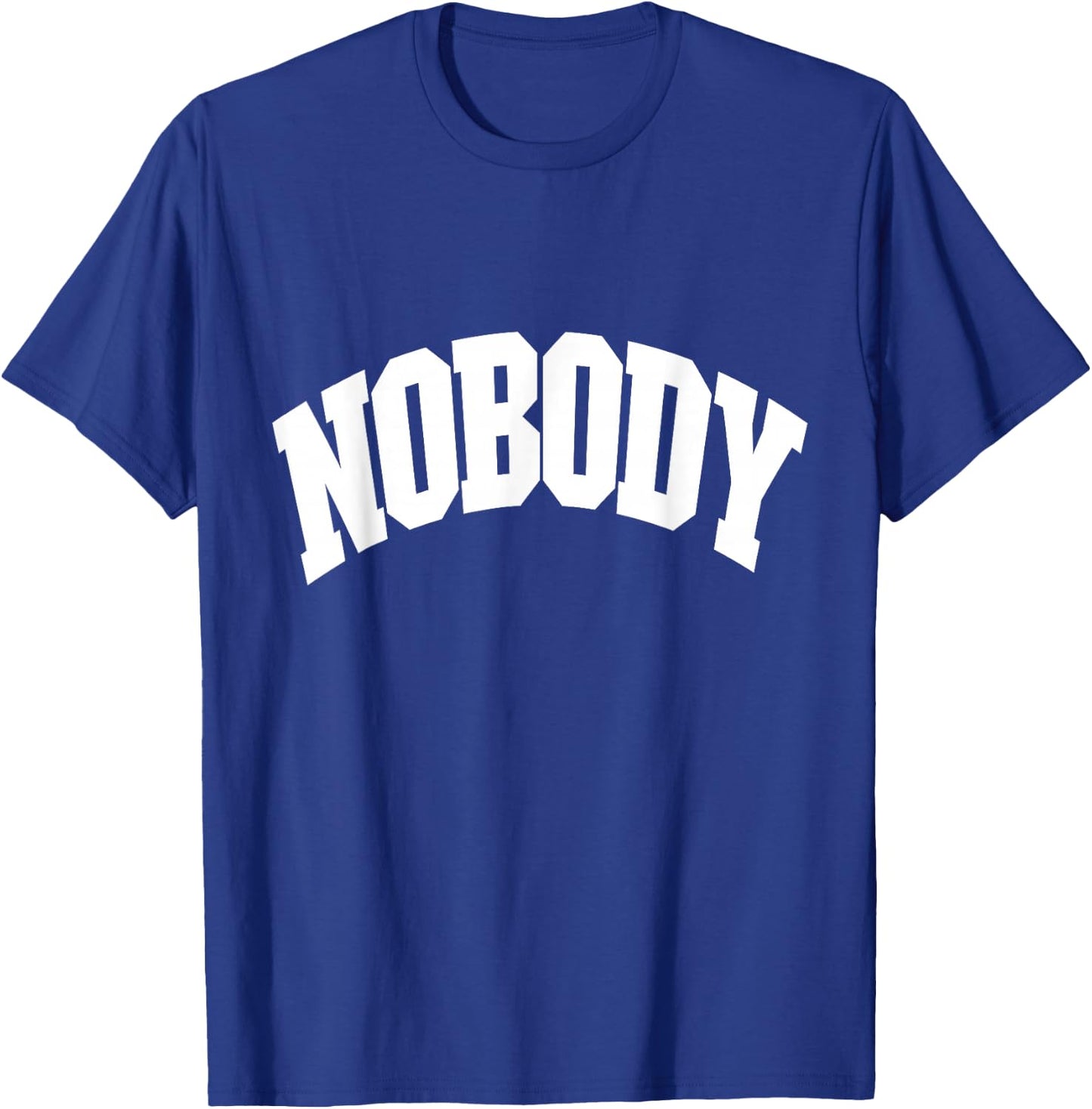 Shirt That Says Nobody , Women & Kids T-Shirt - T-Shirt | Royal