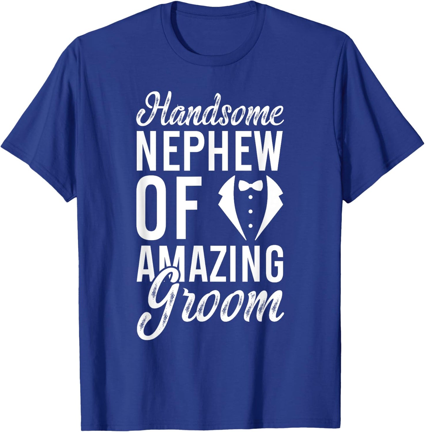 Handsome Nephew Of The Groom Nephew Groom's Nephew T-Shirt - T-Shirt | Royal