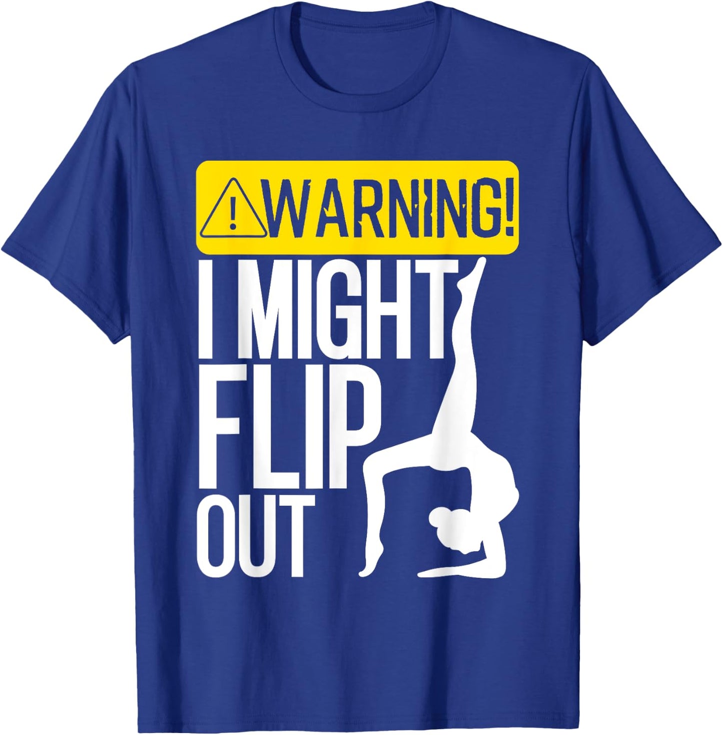 Funny Warning I Might Flip Out Gymnastics Art For Girls Boys T-Shirt - T-Shirt | Royal