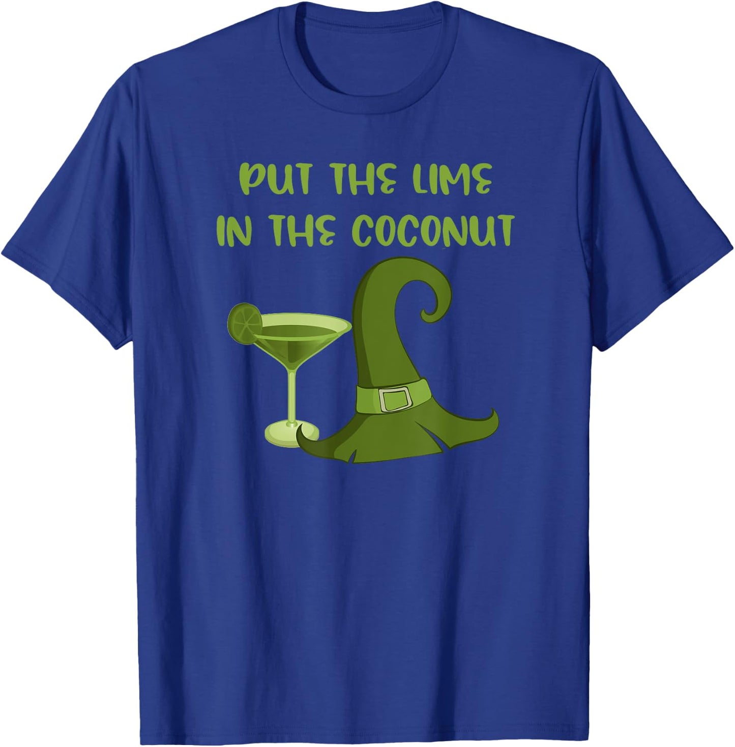 Put the Lime in the Coconut Funny Cheeky Witch T-Shirt - T-Shirt | Royal
