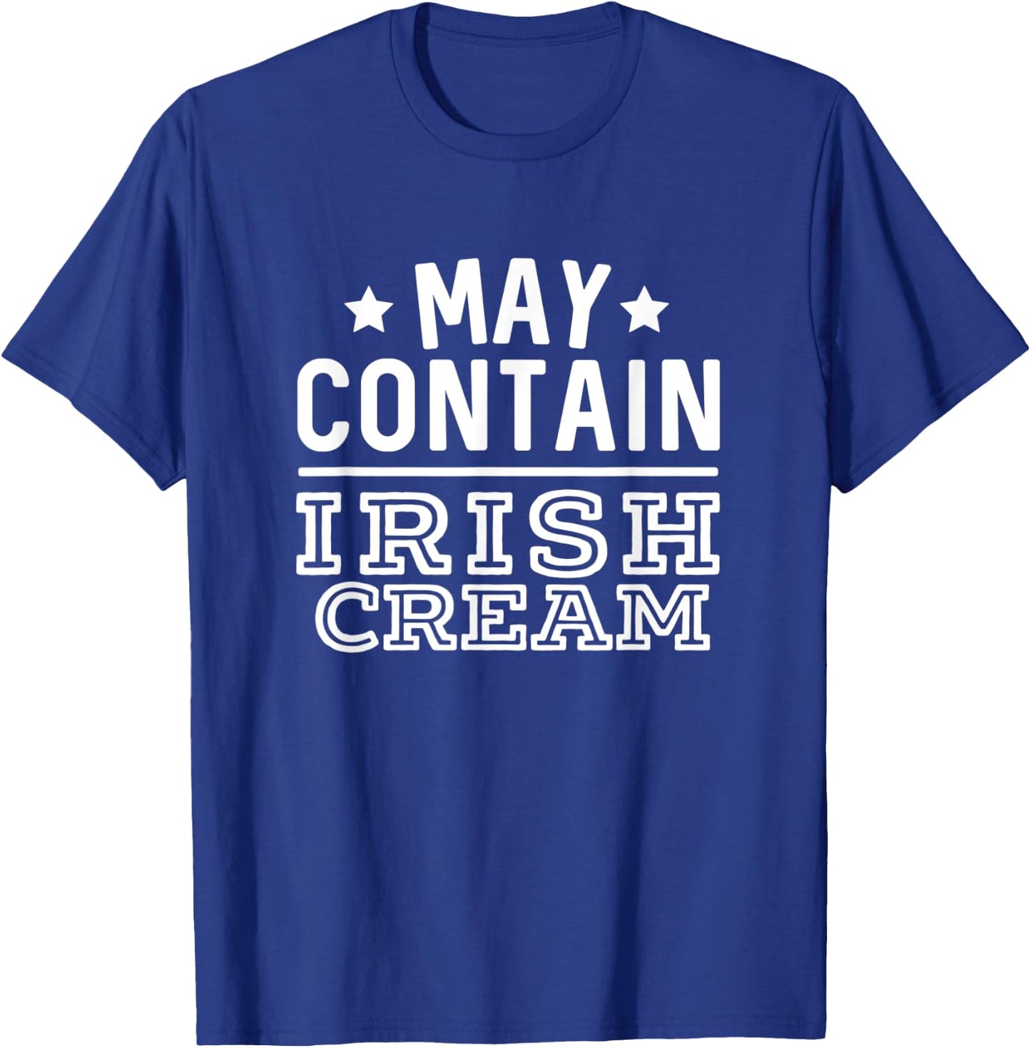 May Contain Irish Cream Whiskey Bourbon T-Shirt - T-Shirt | Royal