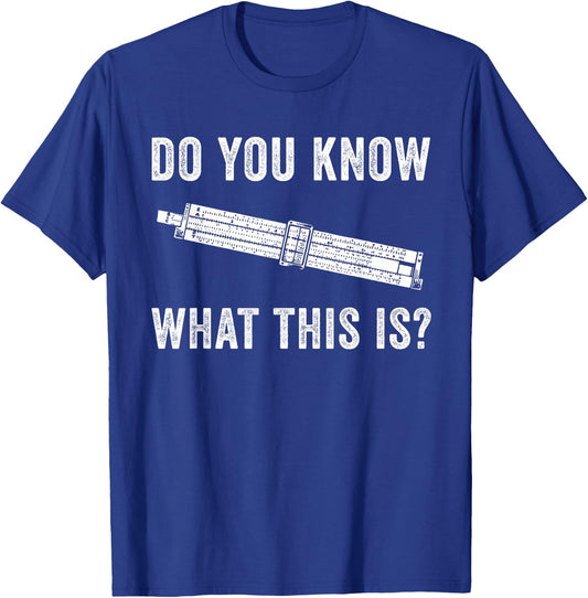 Do You Know What This Is Slide Rule Mechanical Analog T-Shirt - T-Shirt | Royal