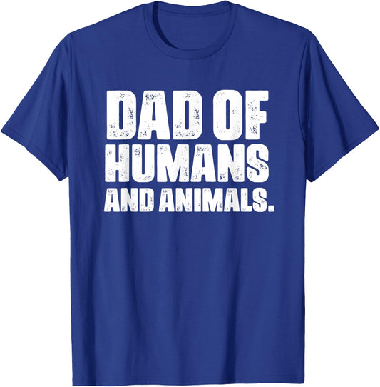 Dad of Humans and Animals Funny Pet Lovers T-Shirt - T-Shirt | Royal