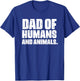 Dad of Humans and Animals Funny Pet Lovers T-Shirt - T-Shirt | Royal