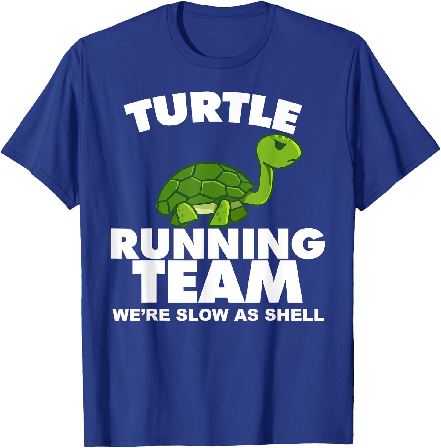 Turtle Running Team We're Slow As Shell Turtle Running Team T-Shirt - T-Shirt | Royal