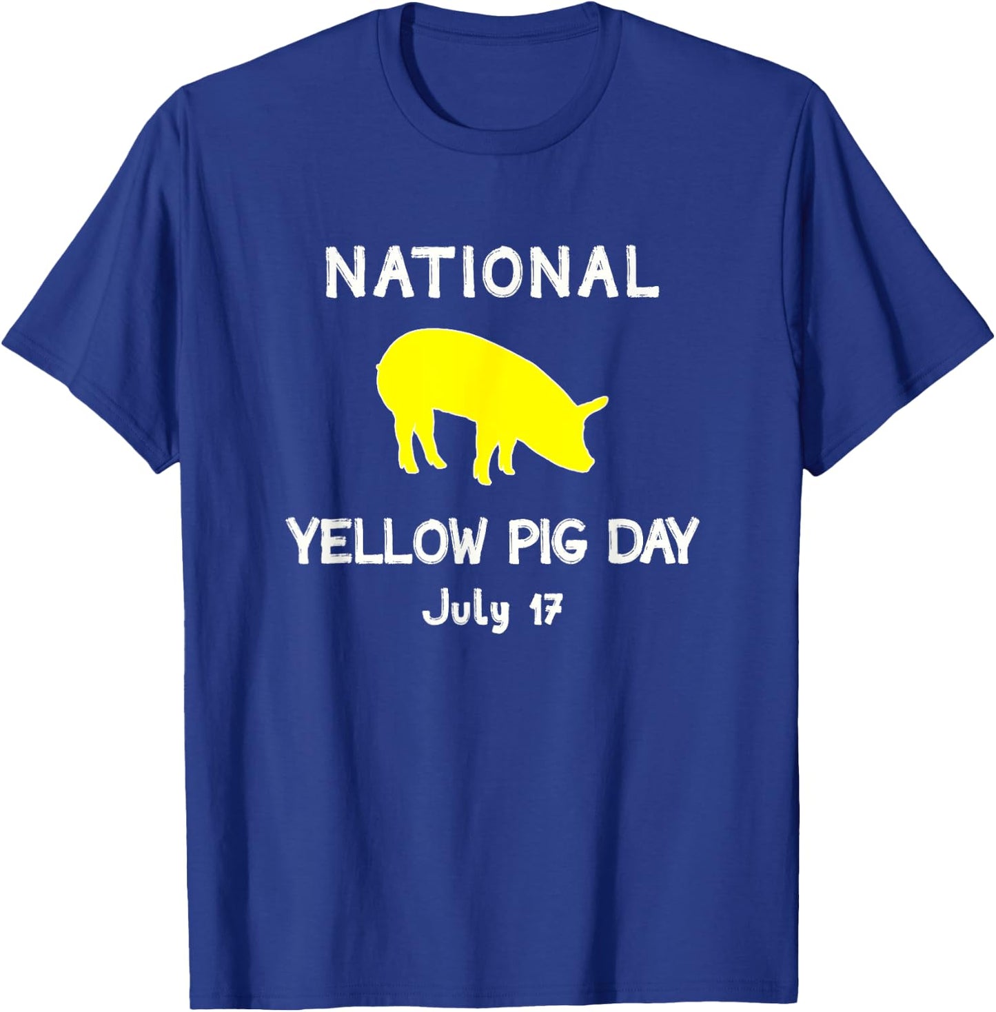 National Yellow Pig Day T-Shirt - T-Shirt | Royal