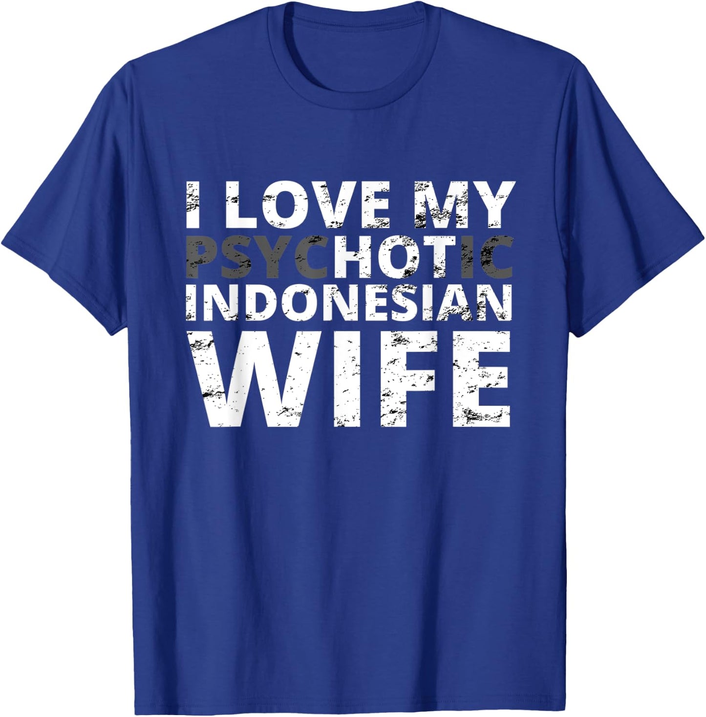 I Love My Hot Indonesian Wife - Funny Indonesia T-Shirt - T-Shirt | Royal