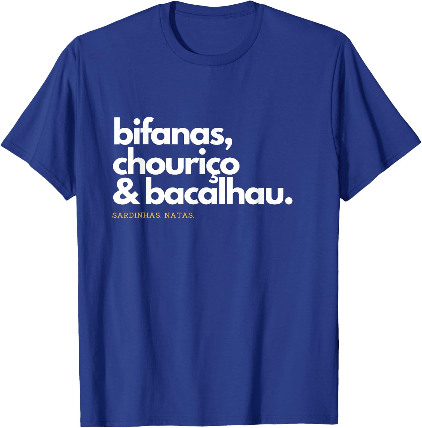 Portugal Food Shirt, Bifanas, Chourico, Bacalhau, Portuguese T-Shirt - T-Shirt | Royal