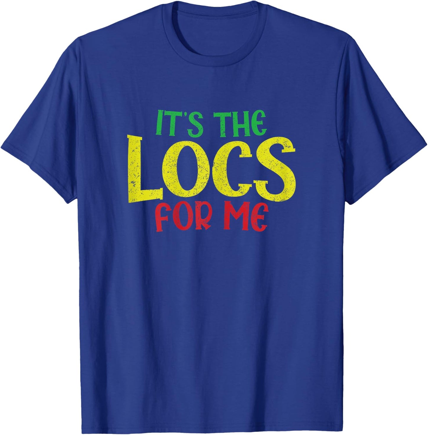 Sarcastic Its The Locs For Me Up Dreadlocks Girl Melanin T-Shirt - T-Shirt | Royal