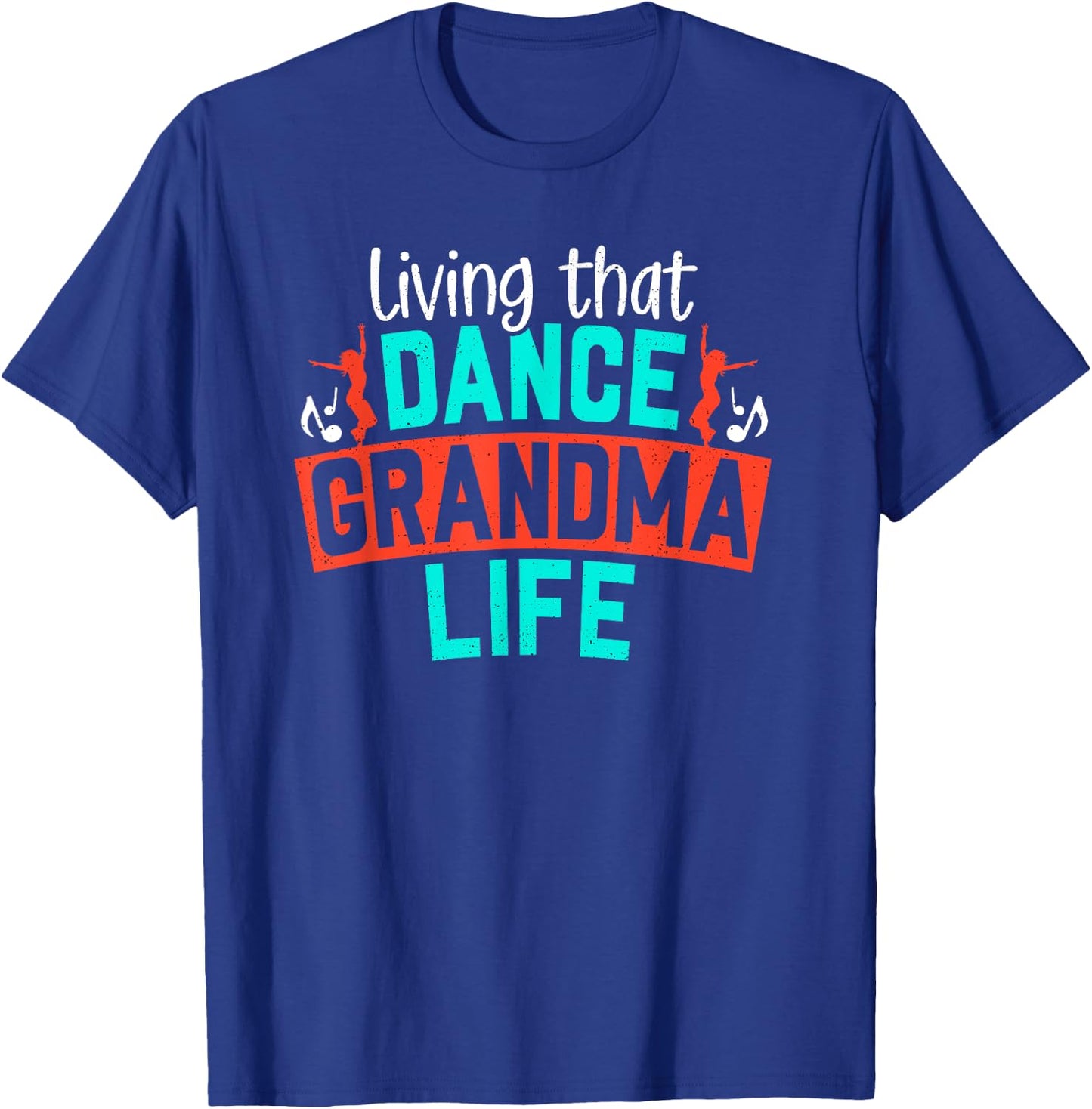 Dance Grandma Life Grandmother Dancer Grandmom Dancing Lover T-Shirt - T-Shirt | Royal