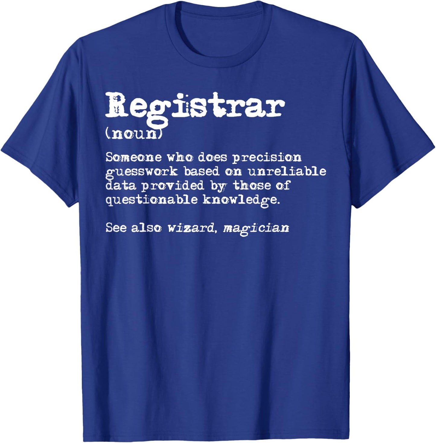 Registrar Funny Job Definition T-Shirt - T-Shirt | Royal