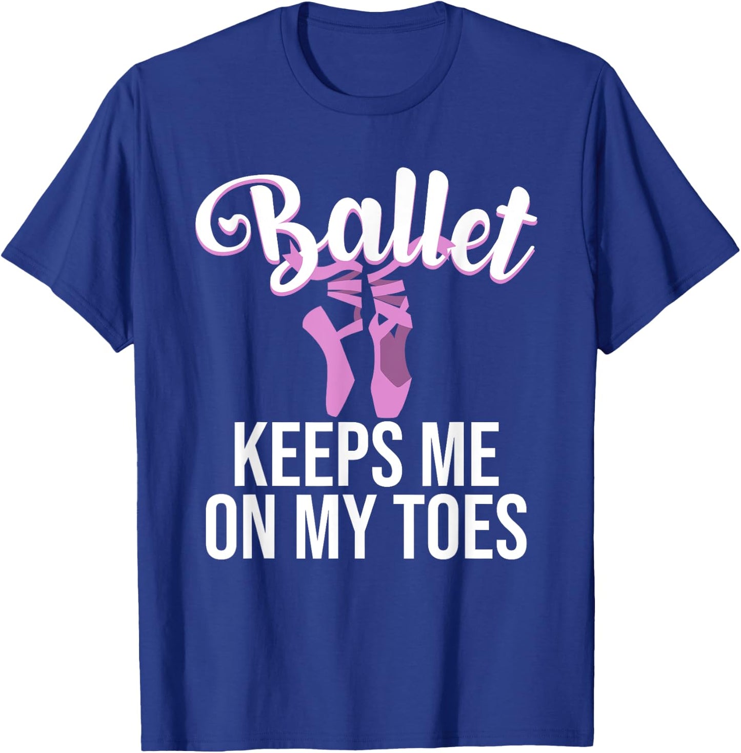 Funny Ballerina Design For Girls Women Pointe Dance Lovers T-Shirt - T-Shirt | Royal