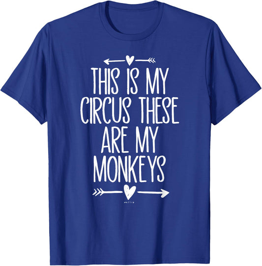 This Is My Circus These Are My Monkeys Funny Mom Arrows T-Shirt - T-Shirt | Royal