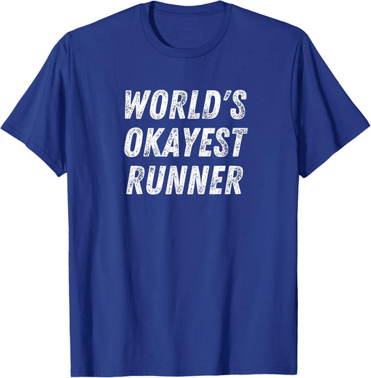 World's Okayest Runner, Funny Running 5k Marathon Distance T-Shirt - T-Shirt | Royal