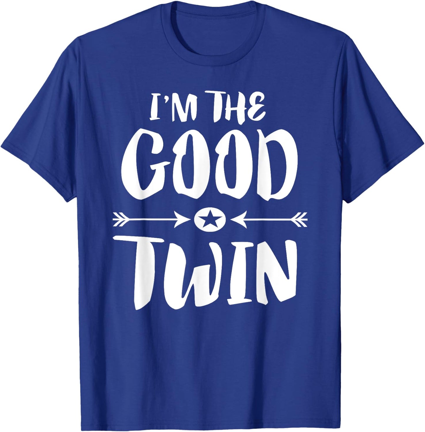 I'm The Good Twin Brother Sister Gift T-Shirt - T-Shirt | Royal