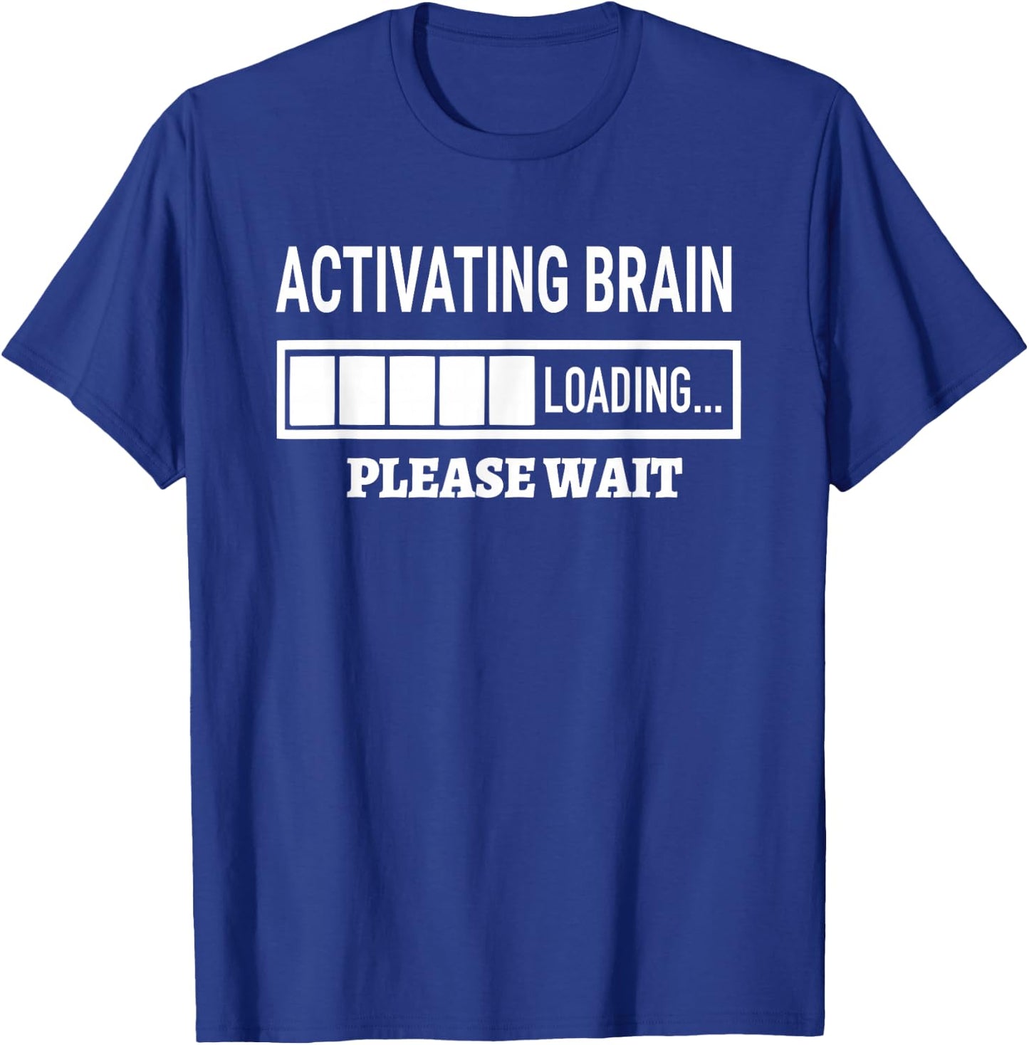 Activating Brain Loading Humor Graphic Funny Brain T-Shirt - T-Shirt | Royal