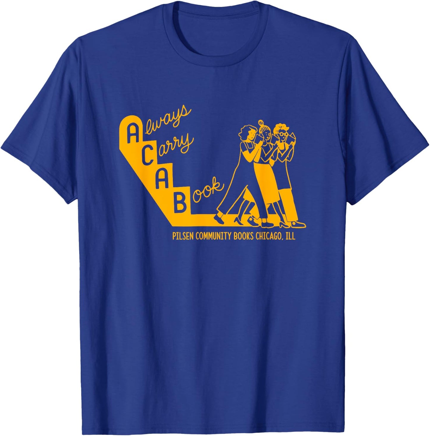Always Carry A Book Pilsen Community Books Chicago Apparel T-Shirt - T-Shirt | Royal