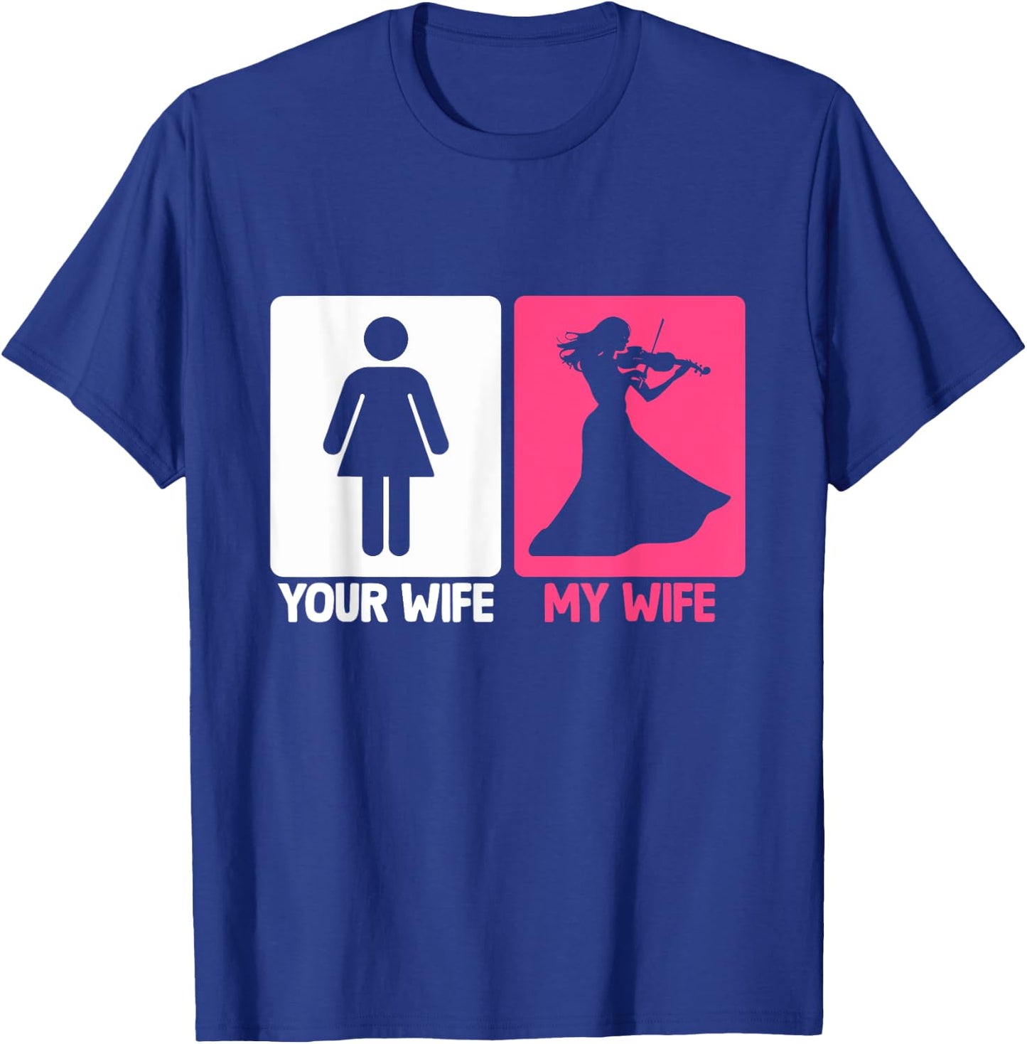 My Wife Violinist Violin Player Musician Instrument T-Shirt - T-Shirt | Royal