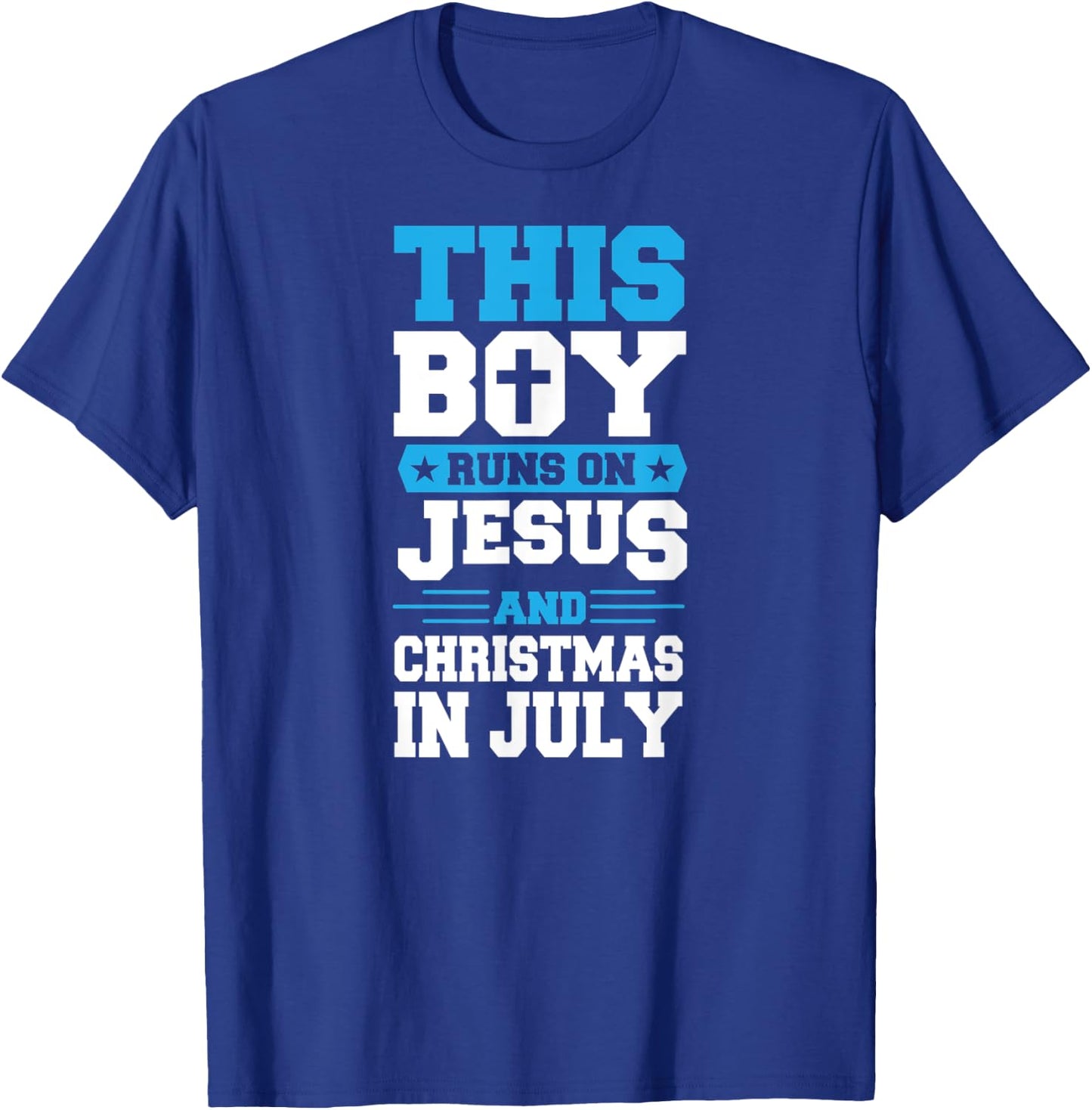 This Boy Runs On Jesus And Christmas In July Christian T-Shirt - T-Shirt | Royal