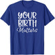 Birth Doula Shirt | Your Birth Matters Gift T-Shirt - T-Shirt | Royal