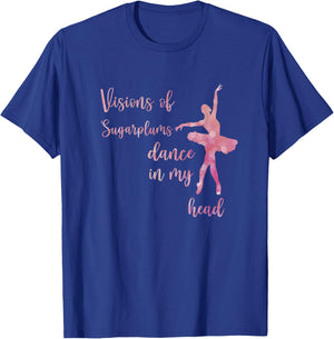 Visions of Sugar Plums Clara The Nutcracker Ballet Dance T-Shirt - T-Shirt | Royal
