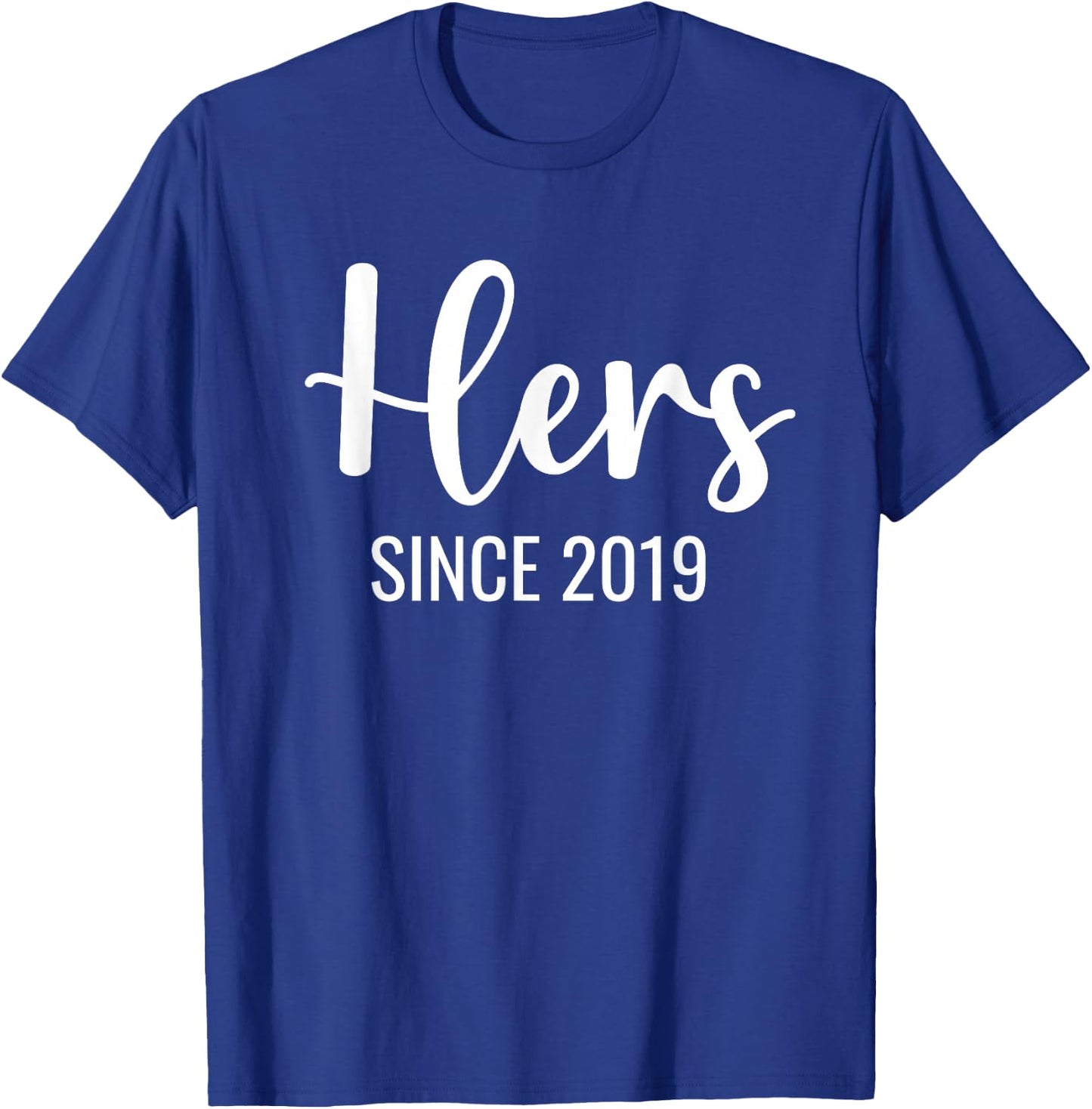 His And Hers Since 2019 Matching Couples T-Shirt - T-Shirt | Royal