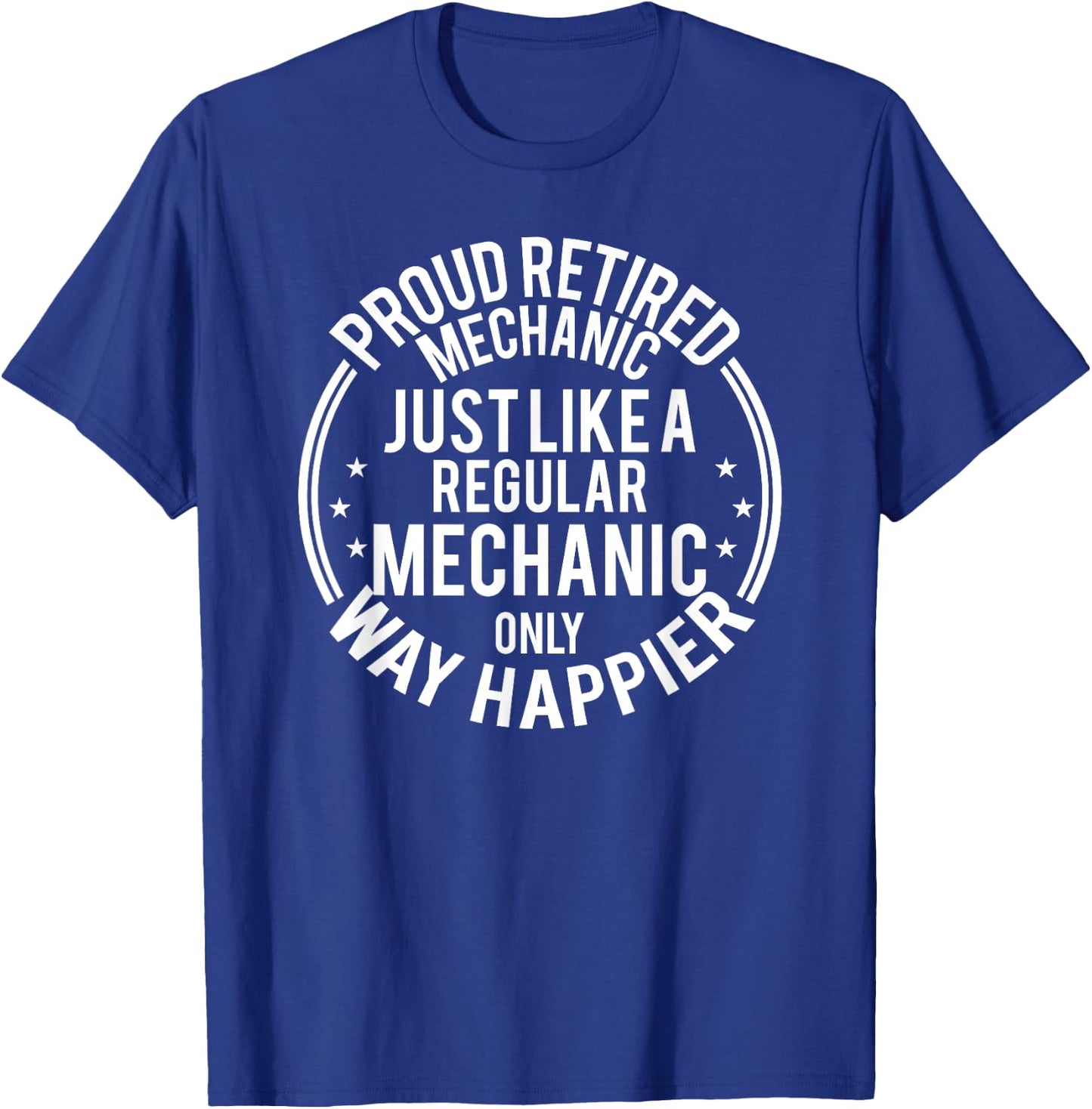Funny Retirement Mechanic - Proud Retired Mechanic T-Shirt - T-Shirt | Royal