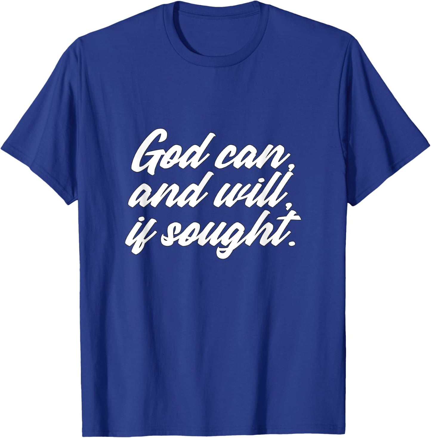 If Sought God Could And Would Sobriety Inspirational T-Shirt - T-Shirt | Royal