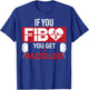 If You FIB You Get Paddled Funny Emergency Room RN Gift T-Shirt - T-Shirt | Royal
