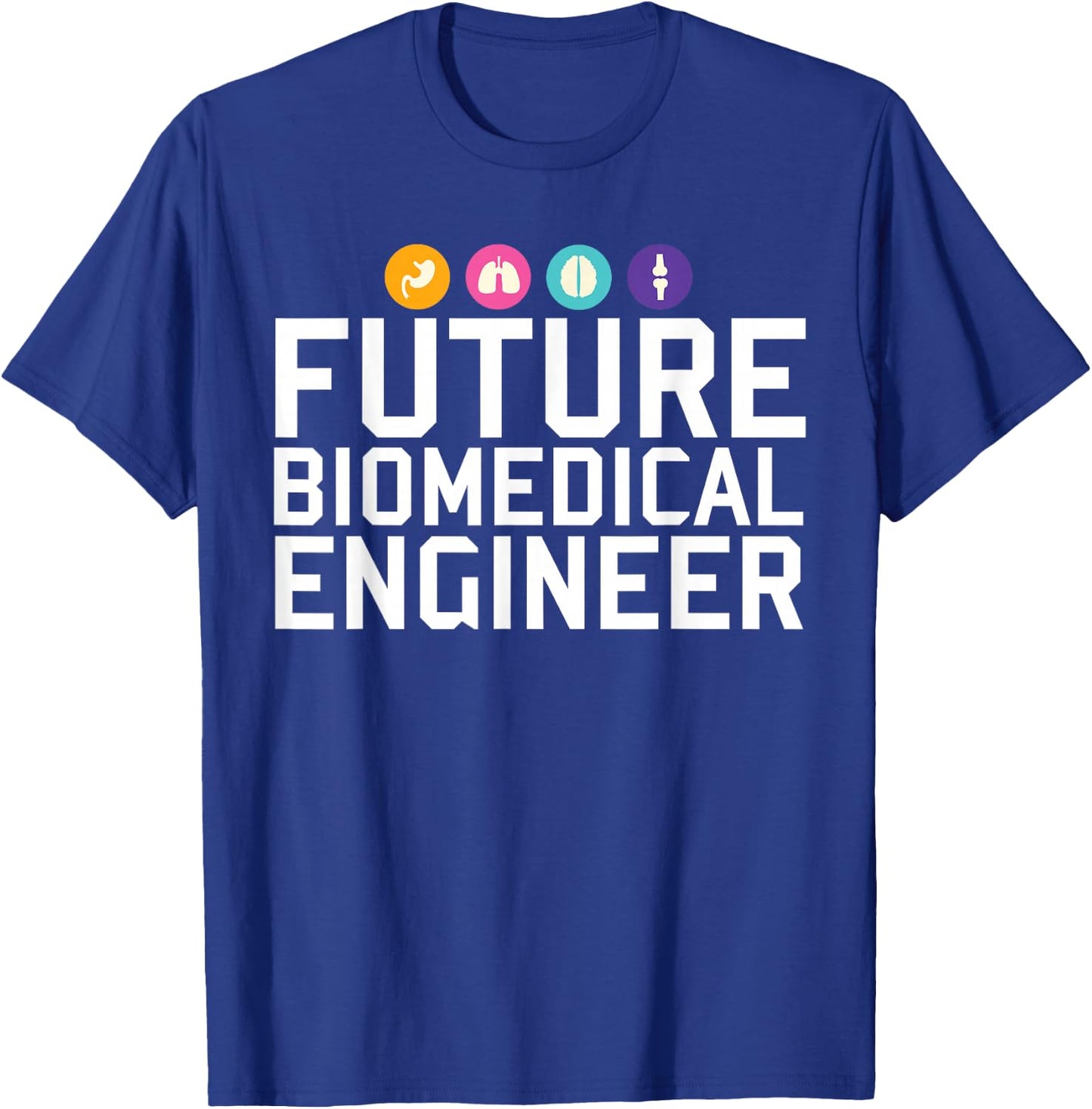 Future Biomedical Engineer T-Shirt - T-Shirt | Royal