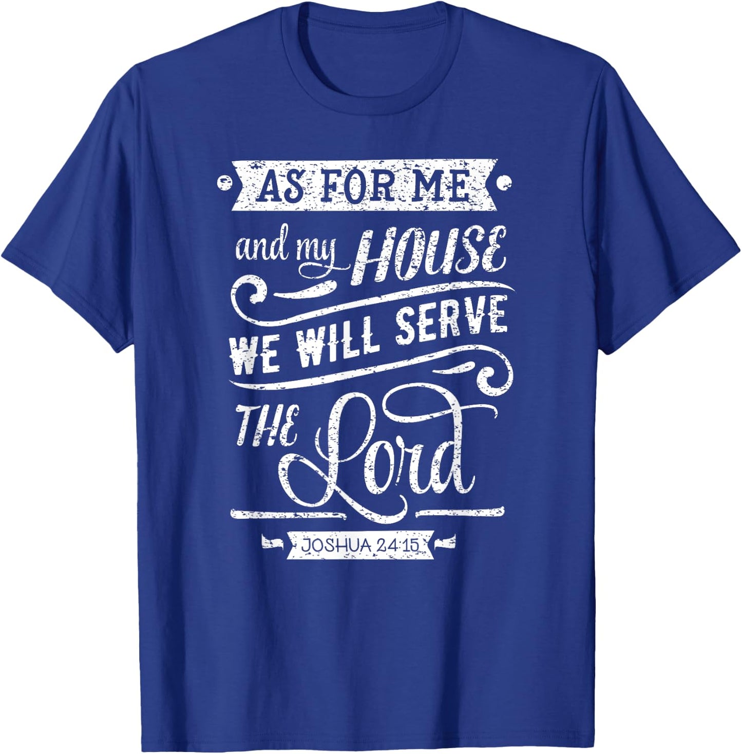 As For Me and my House We Will Serve The Lord T-Shirt - T-Shirt | Royal