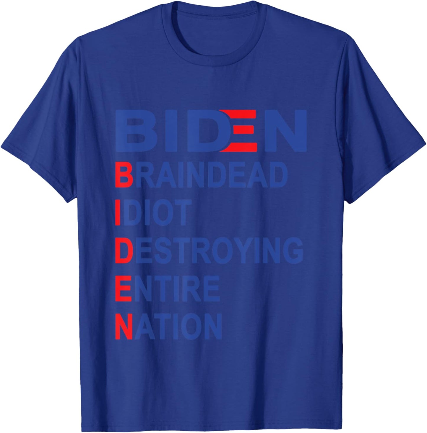 Anti Biden, Braindead Idiot Destroying Entire Nation T-Shirt - T-Shirt | Royal
