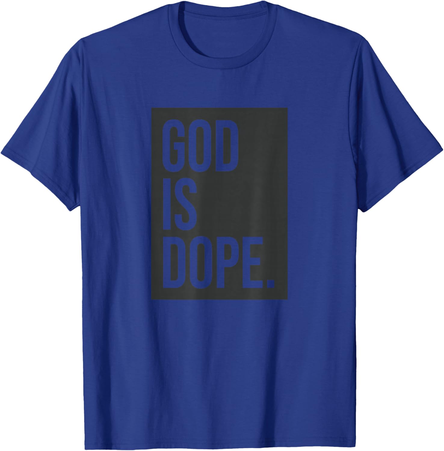 God Is Dope T-Shirt - T-Shirt | Royal