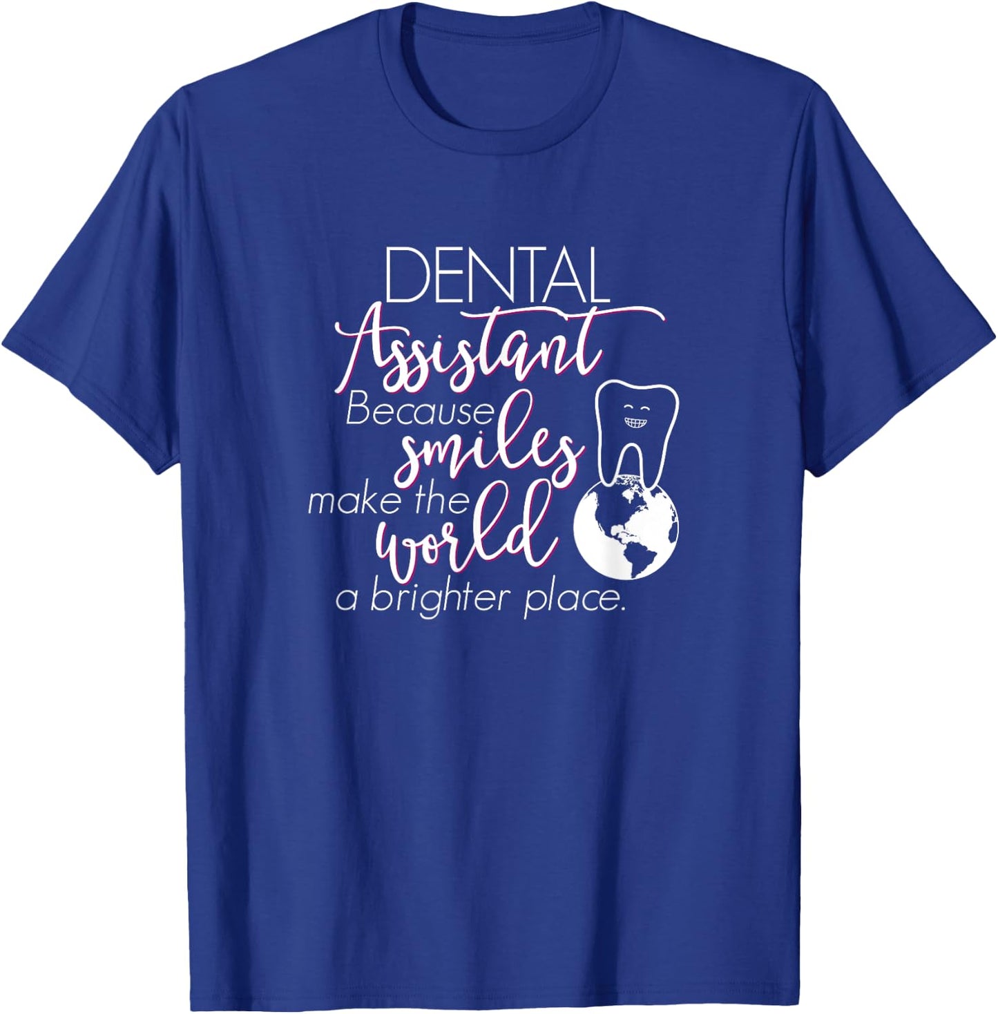 RDA Dental Assistant Shirt Gift, Smiles World Brighter T-Shirt - T-Shirt | Royal