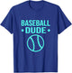 Perfect Baseball Dude Shirt Perfect Dude Merchandise Dude T-Shirt - T-Shirt | Royal