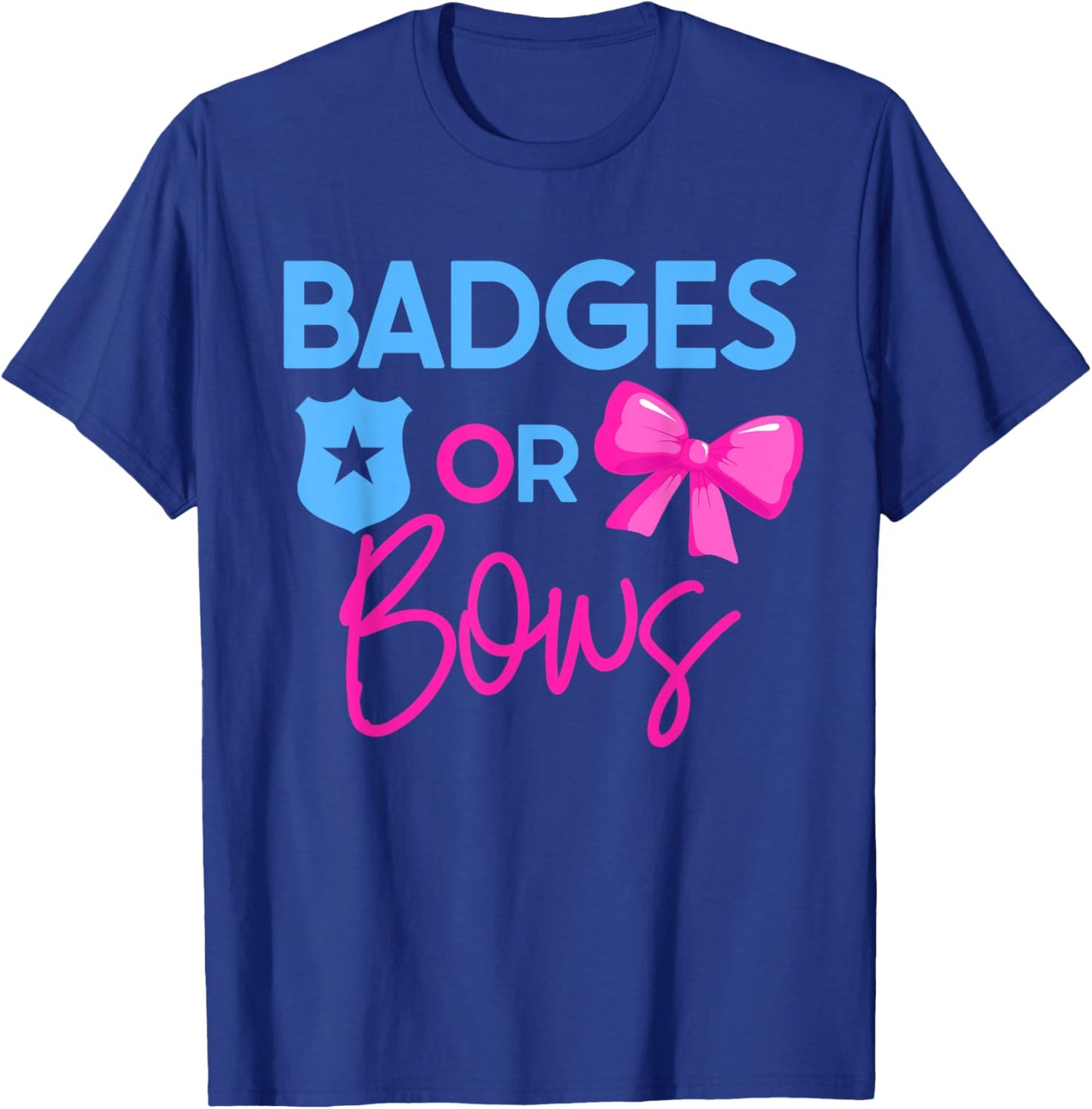 Badges or Bows Gender Reveal Design for Police Families T-Shirt - T-Shirt | Royal